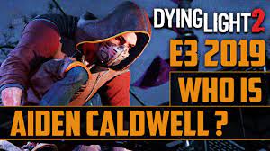 Dying light 2 is an upcoming action game developed and published by techland and written by cris avellone. Dying Light 2 Who Is Aiden Caldwell Community Questions Are Finally Answered E3 2019 Youtube