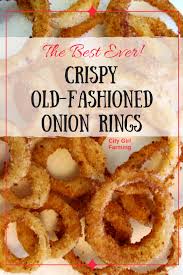 How To Make Amazing Onion Rings City Girl Farming Onionringsrecipe Make Yourself Some Good Old Fashioned Crispy Onion R Zwiebelringe Rezepte Kochrezepte