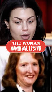 She is the REAL Hannibal Lecter