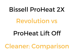 Bissell Proheat 2x Lift Off Pet Carpet Cleaner How To Use Bissell Proheat 2x Revolution Vs Proheat Lift Off Cleaner Comparison Bissell Bissell Big Green Cleaners
