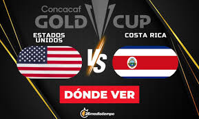 Dónde ver Estados Unidos vs Costa Rica EN VIVO: Copa Oro 2025