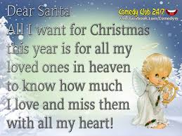 Dear Santa I Want All My Loved Ones In Heaven To Know I Love Them Christmas Love Quotes Loved One In Heaven First Love