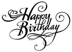 Birthday Wishes Clip Art Black And White Happy Birthday Font Images Google Search Happy Birthday Calligraphy Happy Birthday Font Happy Birthday Text