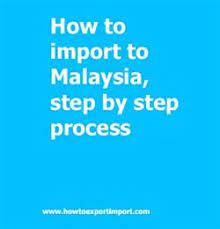 Malaysian motor vehicle import duties is an article describing the excise duty on imported vehicles into the country. How To Import To Malaysia Step By Step Process