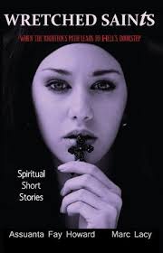 Wretched Saints by Assaunta Fay Howard and Marc Larcy