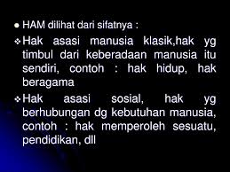 Mengakui dan menjunjung tinggi martabat manusia, kebebasan menentukan nasibnya sendiri dan hak asasi manusia (ham) yang diatur oleh negara secara hukum. Ix Pertemuan Hak Asasi Manusia Ppt Download