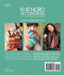 See more ideas about knitting, knit crochet, knitting patterns. Knit Noro Accessories 30 Colorful Little Knits Knit Noro Collection Sixth Spring Books Amazon De Bucher