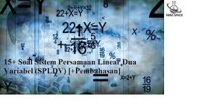 Menentukan jumlah bonus yang diterima setiap toko selama waktu yang ditentukan. 15 Soal Sistem Persamaan Linear Dua Variabel Spldv Pembahasan Sistem Persamaan Kimia Buku Tulis