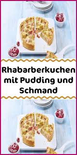 Den vanillepudding auf den teig geben und verstreichen. Rhabarberkuchen Mit Pudding Und Schmand Rhabarberkuchen Mit Pudding Rhabarberkuchen Rhabarberkuchen Rezept