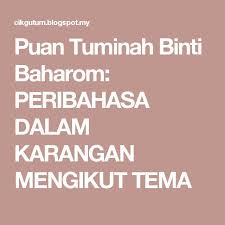 Puan Tuminah Binti Baharom Peribahasa Dalam Karangan Mengikut Tema Language Study Study Tips Home Decor Decals