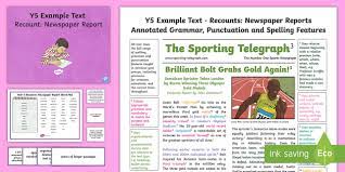 Of the headline, the use of emotionally coloured words and elements of emotive syntax), thus indicating the interpretation of the facts in the. Y5 Recounts Newspaper Report Model Example Text