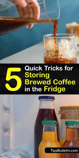 5 Quick Tricks For Storing Brewed Coffee In The Fridge