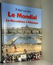 Le mondial la marseillaise à pétanque à fêté ses 55 ans en 2016. Il Etait Une Fois Le Mondial La Marseillaise A Petanque Amazon De Cres Fremdsprachige Bucher