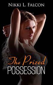 The Prized Possession (TG Female Possession Erotica) eBook by Nikki L.  Falcon - EPUB Book | Rakuten Kobo United States