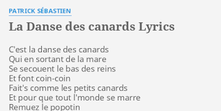 La danse des canards (перевод на русский). La Danse Des Canards Lyrics By Patrick Sebastien C Est La Danse Des
