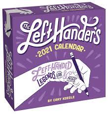 National left handers day is on friday, august 13th 2021. The Left Hander S 2021 Day To Day Calendar Koegle Cary 9781524857325 Amazon Com Books