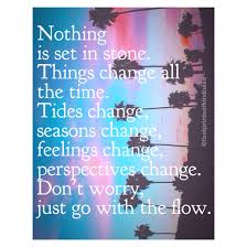 Maybe you would like to learn more about one of these? Nothing Is Set In Stone Life Happiness Change Footprintsofkindness Changing Seasons Life Quotes Just Go