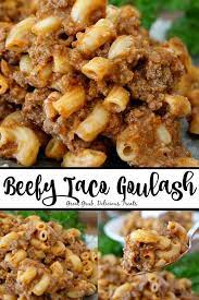 Beefy Taco Goulash Is A Delicious Goulash Recipe Full Of Delicious Flavor And Loaded With Ground Beef Pasta And Goulash Recipes Beef Recipes Ground Beef Pasta