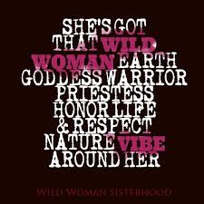 Maybe you would like to learn more about one of these? Timeline Photos Wild Woman Sisterhood Goddess Quotes Wild Women Sisterhood Goddess Warrior