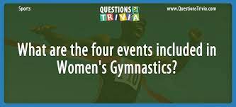 Read on for some hilarious trivia questions that will make your brain and your funny bone work overtime. Question What Are The Four Events Included In Women S Gymnastics Funny Trivia Questions Female Gymnast Sports Trivia Questions