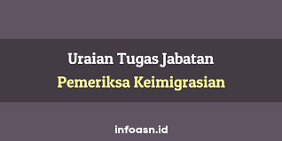 Maybe you would like to learn more about one of these? 24 Butir Uraian Tugas Jabatan Pemeriksa Keimigrasian Pemula
