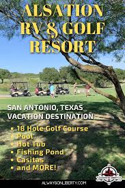 Maybe you would like to learn more about one of these? Campground Review Alsation Golf And Rv Resort San Antonio Texas Always On Liberty Campground Reviews Resort Rv Parks