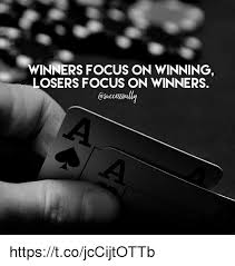 The most distinguishing feature of winners is their intensity of purpose. alymer letterman. Winners Focus On Winning Losers Focus On Winners Httpstcojccijtottb Meme On Me Me