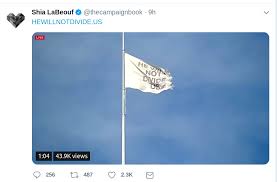 Shroud reacts to the triggering of shia and capture the flag by internet historian. Let The Games Begin Shia Labeouf Raises New He Will Not Divide Us Flag