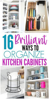 There Are So Many Ways To Organize Kitchen Cabinets These Brilliant Hacks Will Help Yo Kitchen Cabinet Organization Cabinets Organization Kitchen Organization