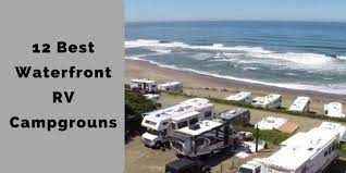 12 Best Waterfront Rv Campgrouns Rv Campgrounds Best Campgrounds Campground
