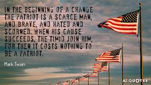 American flag famous quotes patriotic flag quotes abraham lincoln quotes albert einstein quotes bill gates quotes bob marley quotes bruce lee quotes buddha quotes confucius quotes john f. Mark Twain Quotes About Patriotism A Z Quotes