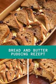 Bread And Butter Pudding Rezept Altes Brot Verwerten Rezept Pudding Rezept Lebensmittel Essen Lebensmittel