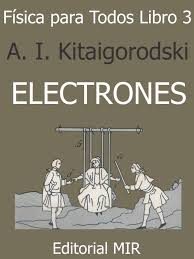 Fisica Para Todos Iii Electrones L D Landau Y A I Kitaigorodski Libros De Matematicas Libros De Lectura Libros De Ciencia