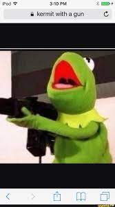 Ii Kermit With A Gun