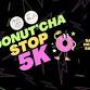 Mr. D's Donut'cha Stop 5k Fundraiser! event image