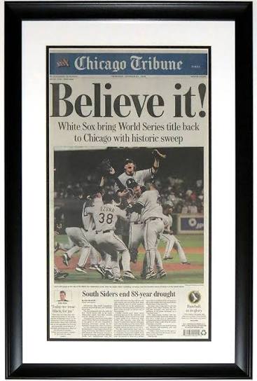 Bleachers Sports Music and Framing — Chicago White Sox 2005 World Series Champions Chicago Tribune ' Believe It ' Newspaper 10/27/05