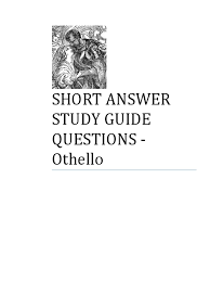 Othello Review - Short Answer Study Guide Questions Othello Act I 1. What  Was Iago'S Complaint In Scene I? Iago Has Been Passed Over For A Promotion.  | Course Hero