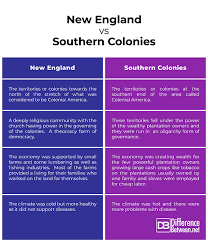 Difference Between New England Colonies And Southern
