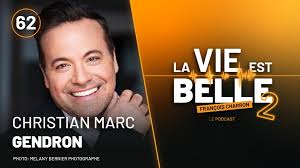 62e épisode du balado La vie est belle avec Christian Marc Gendron