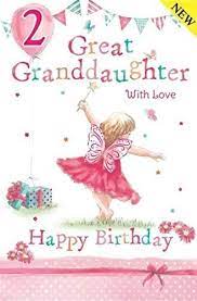 You deserve everything best in the world. Great Granddaughter 2nd 2 Today Happy Birthday Card With A Lovely Verse By Grassroots Amazon De Burobedarf Schreibwaren