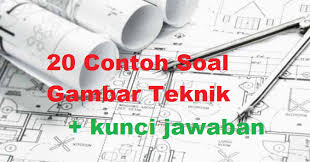Soal gambar teknik mesin kelas x. 20 Contoh Soal Pilihan Ganda Gambar Teknik Otomotif Jawabanya Jurusan Teknik Sepeda Moto Griyachumaidi Com
