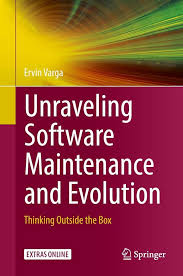 Unraveling Software Maintenance and Evolution: Thinking Outside the Box:  Varga, Ervin: 9783319713021: Amazon.com: Books