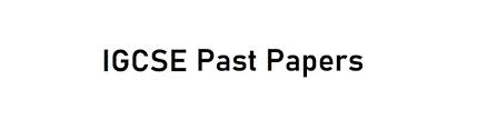 IGCSE Past Papers - IGCSE O LEVEL A LEVEL Past Papers