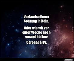 Für 2021 haben wir leider noch keine informationen! Verkaufsoffener Sonntag In Koln Oder Wie Wir Vor Lustige Bilder Spruche Witze Echt Lustig