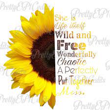 Sunflower Quote Half Sunflower Printable Digital Image Wild And Free Png Jpg By Prettyep1cedits On Etsy Sunflower Quotes Sunflower Sunflower Images