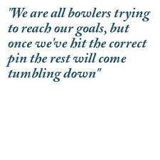 Famous Quotes About Bowling Bowling Quotes Quotes Famous Quotes