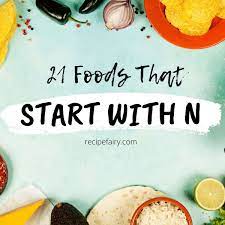 35 Foods That Start With N With Video Recipefairy Com