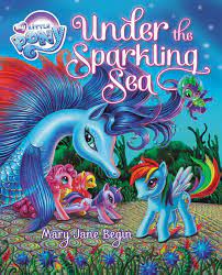 After discovering the lost hippogriffs in the underwater seaquestria, the mane 6 get turned into seaponies by queen no. Illustrated Picture Books My Little Pony Friendship Is Magic Wiki Fandom