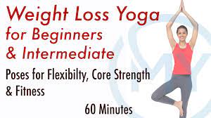 Whether you are trying to improve flexibility, relax your mind and body this 20 minute yoga for beginners is the perfect workout to get you started. Watch Weight Loss Yoga For Beginners Intermediate Poses For Flexibility Core Strength Fitiness 60 Minutes Prime Video