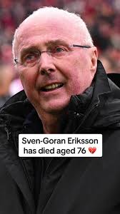 Remembering Sven-Goran Eriksson: England's Football Legacy